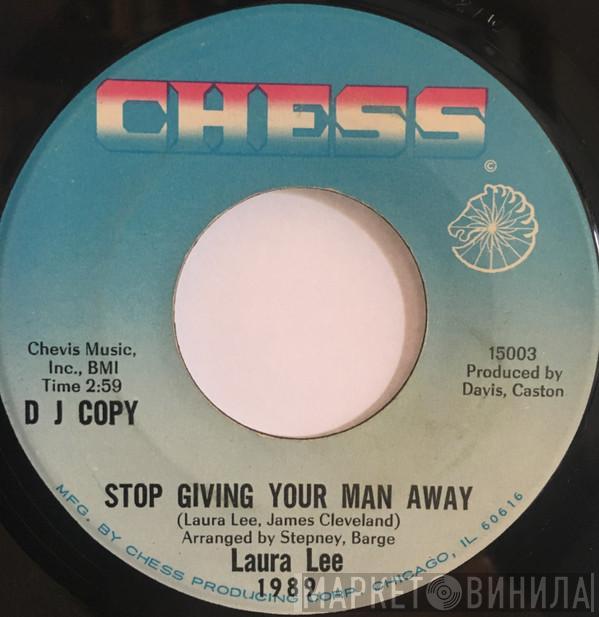 Laura Lee - Stop Giving Your Man Away / You Need Me (As Much As I Need You)