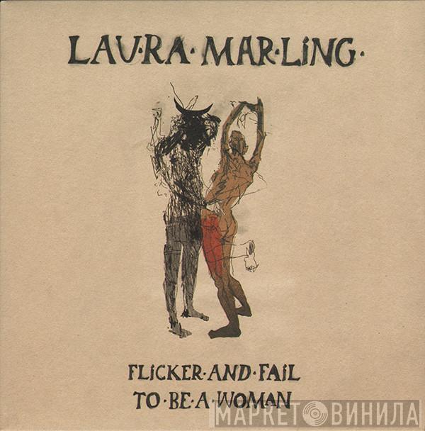 Laura Marling - Flicker And Fail / To Be A Woman