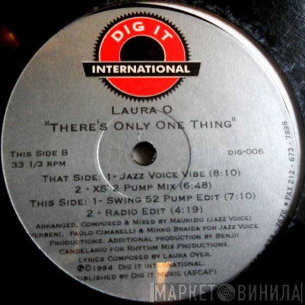 Laura O - There's Only One Thing