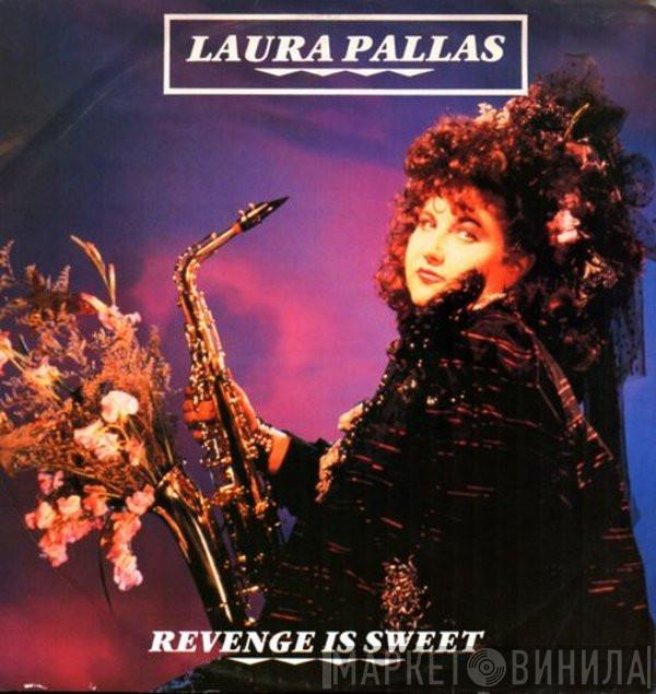 Laura Pallas - Revenge Is Sweet