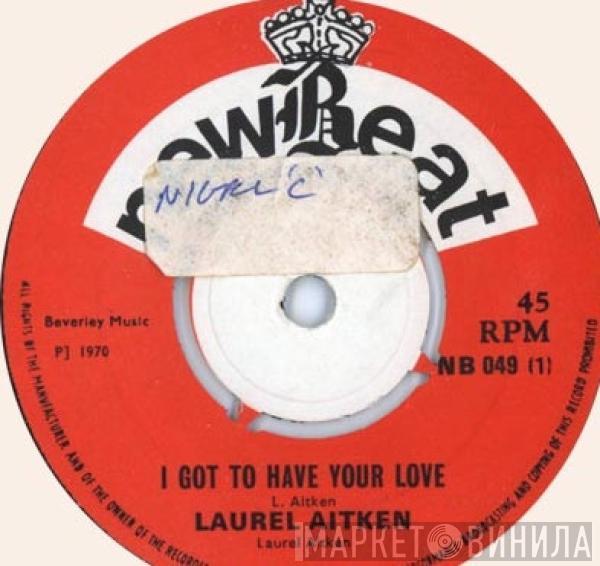 Laurel Aitken, Groovy Beats - I Got To Have Your Love / Blue Mink