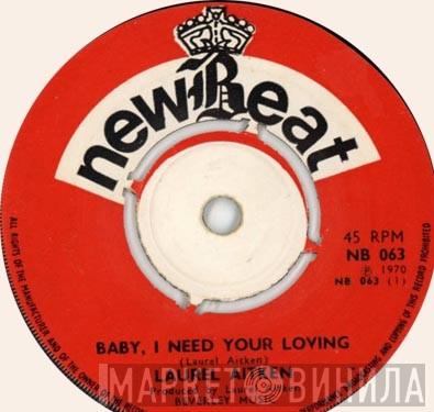 Laurel Aitken - Baby I Need Your Loving