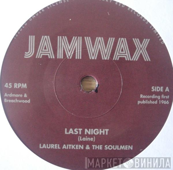 Laurel Aitken, The Soulmen - Last Night 