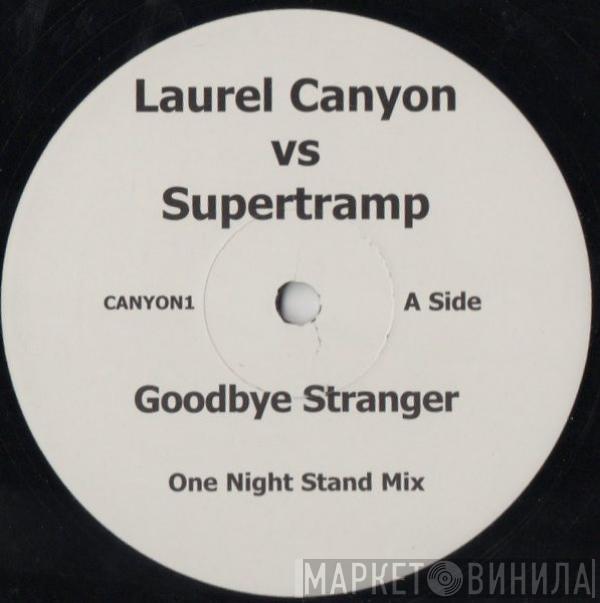 Laurel Canyon , Supertramp - Goodbye Stranger