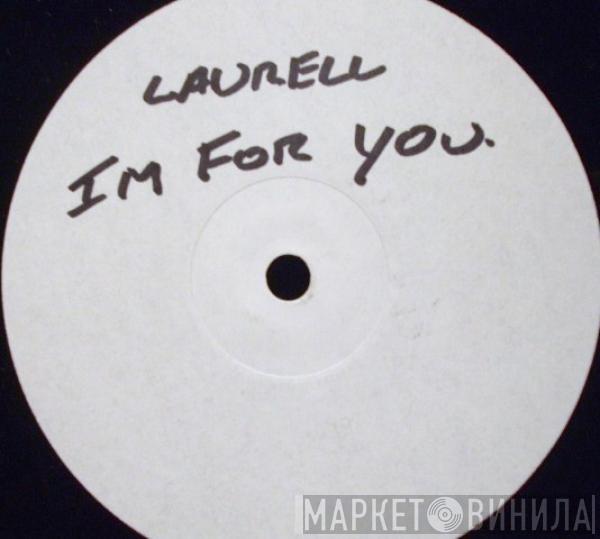 Laurell - I'm For You