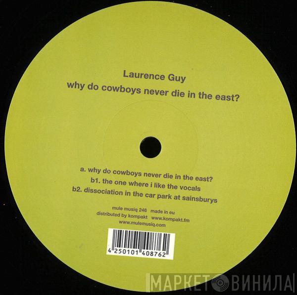 Laurence Guy - Why Do Cowboys Never Die In The East?