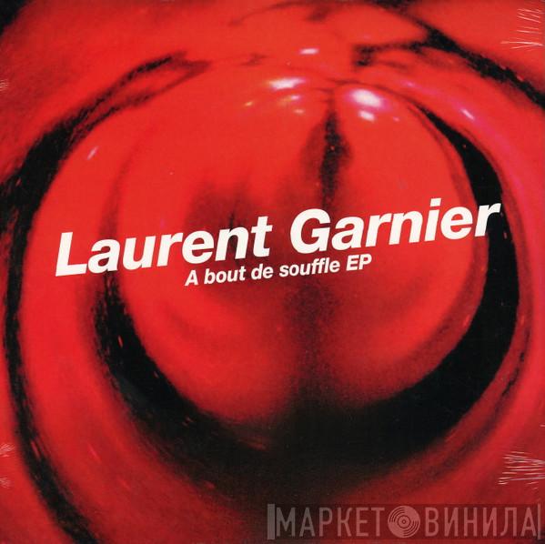 Laurent Garnier - A Bout De Souffle EP