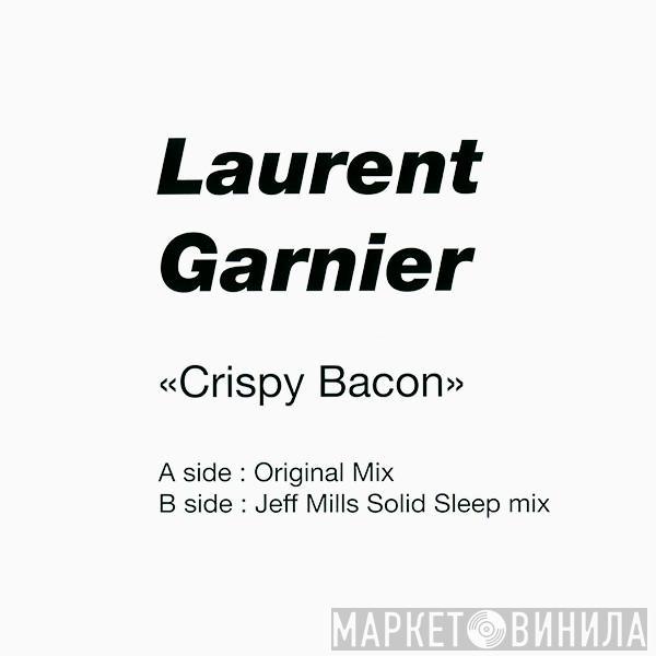 Laurent Garnier - Crispy Bacon (Jeff Mills Remix)