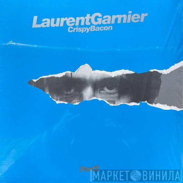 Laurent Garnier - Crispy Bacon (Part 2)