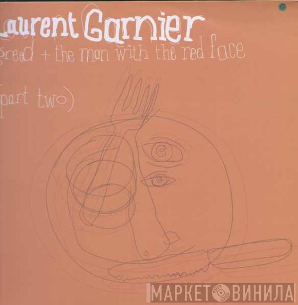 Laurent Garnier - Greed + The Man With The Red Face (Part Two)