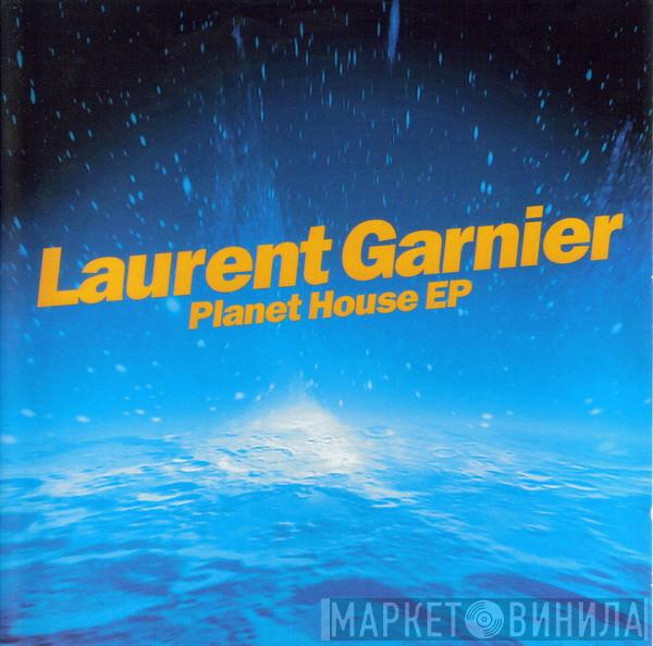 Laurent Garnier - Planet House EP