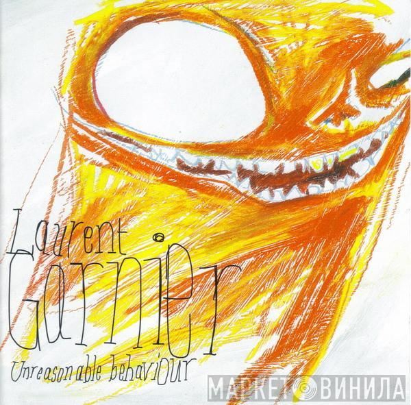Laurent Garnier - Unreasonable Behaviour