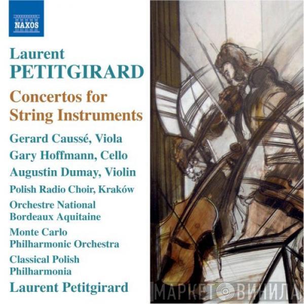 Laurent Petitgirard, Gérard Caussé, Gary Hoffman , Augustin Dumay, Chór Polskiego Radia, Orchestre National Bordeaux Aquitaine, Orchestre Philharmonique De Monte-Carlo, Classical Polish Philharmonia - Concertos For String Instruments