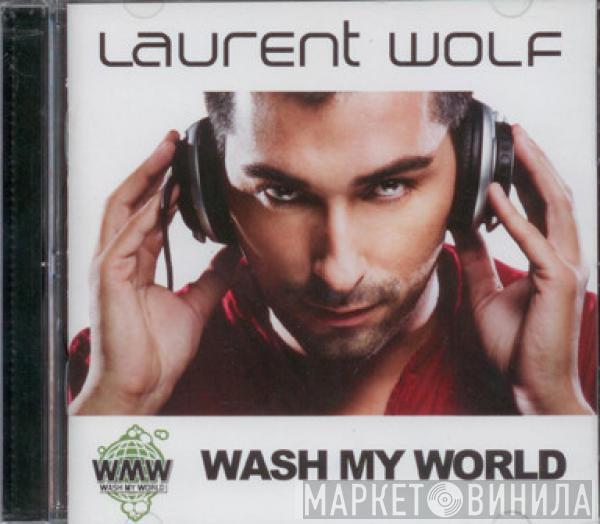 Laurent Wolf - Wash My World