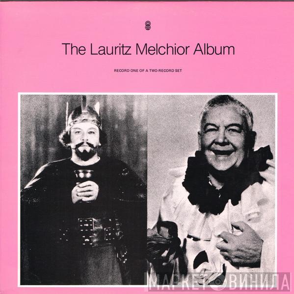 , Lauritz Melchior , Das Orchester Der Staatsoper Berlin , The London Symphony Orchestra  The New Symphony Orchestra Of London  - The Lauritz Melchior Album