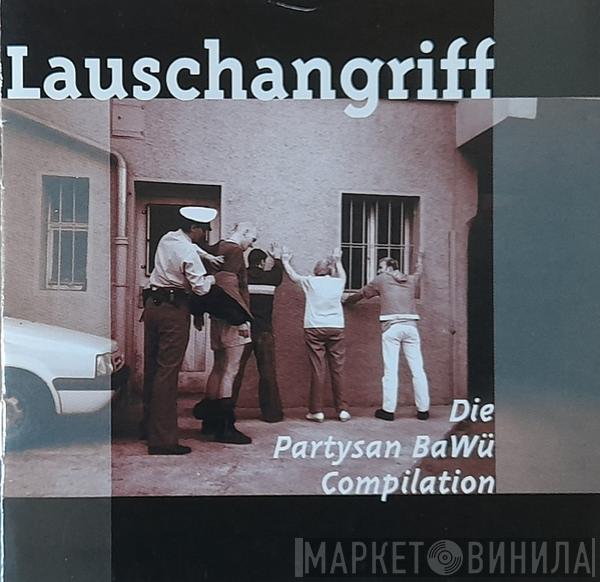  - Lauschangriff - Die Partysan Bawü Compilation