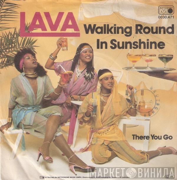 Lava  - Walking Round In Sunshine