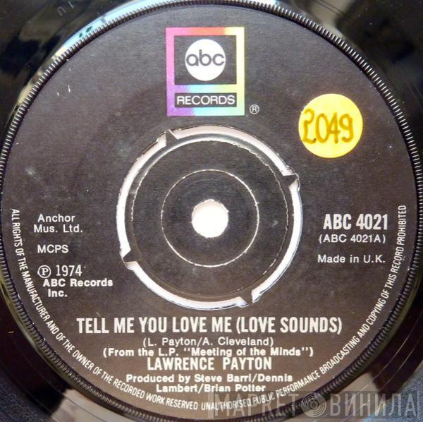  Lawrence Payton  - Tell Me You Love Me (Love Sounds) / I Found The Spirit