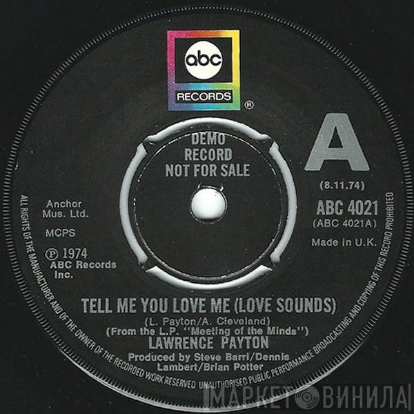  Lawrence Payton  - Tell Me You Love Me (Love Sounds) / I Found The Spirit