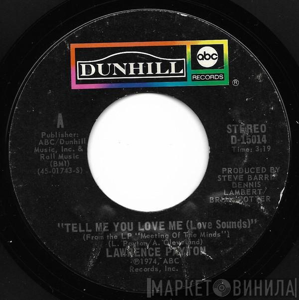Lawrence Payton - Tell Me You Love Me (Love Sounds) / I Found The Spirit