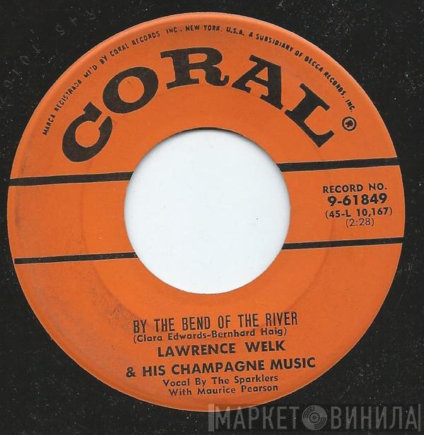  Lawrence Welk And His Champagne Music  - By The Bend Of The River / Keyboard Serenade