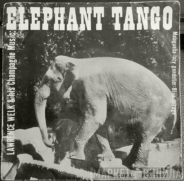 Lawrence Welk And His Champagne Music  - Elephant Tango