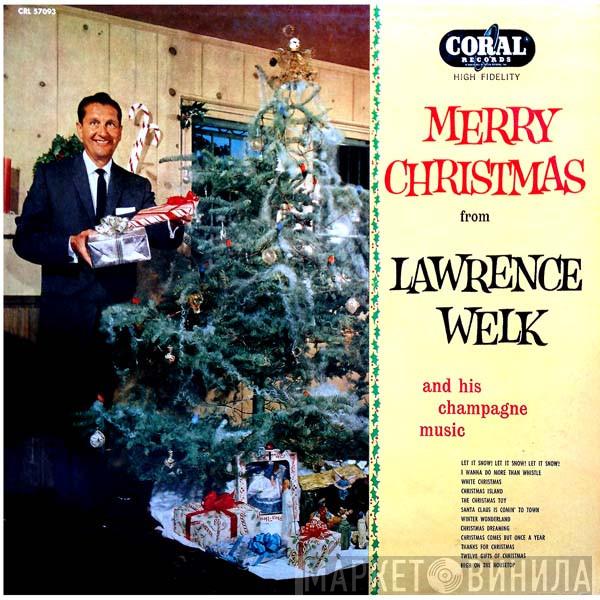  Lawrence Welk And His Champagne Music  - Merry Christmas From Lawrence Welk And His Champagne Music