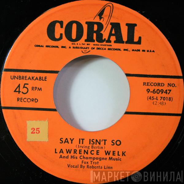  Lawrence Welk And His Champagne Music  - Say It Isn't So