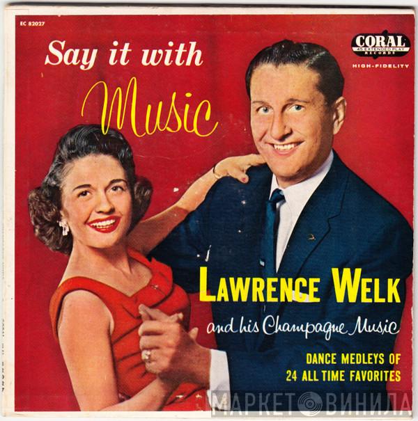  Lawrence Welk And His Champagne Music  - Say It With Music - Tea For Two