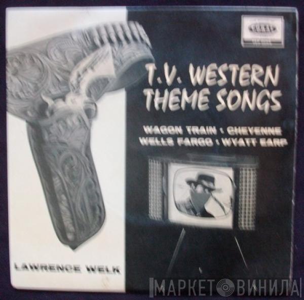 Lawrence Welk And His Champagne Music - T.V. Western Theme Songs