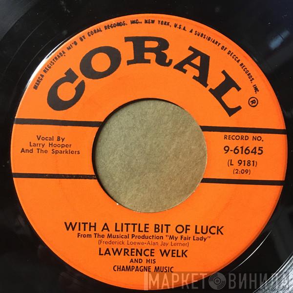  Lawrence Welk And His Champagne Music  - With A Little Bit Of Luck