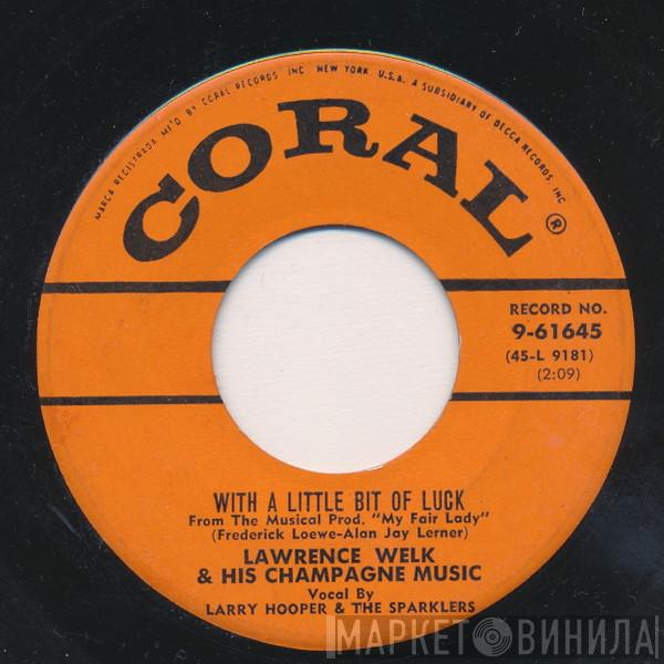  Lawrence Welk And His Champagne Music  - With A Little Bit Of Luck