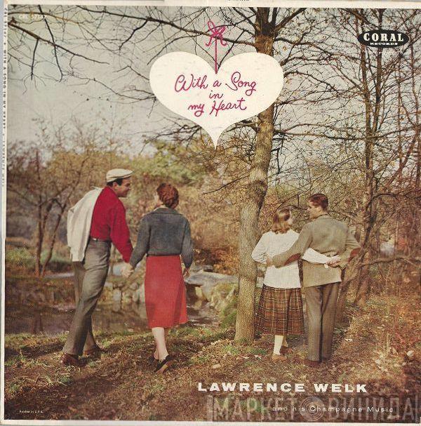  Lawrence Welk And His Champagne Music  - With A Song In My Heart