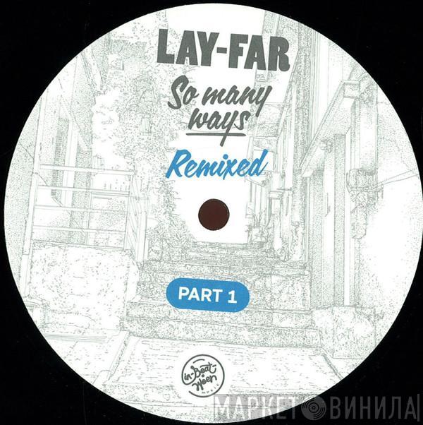 Lay-far - So Many Ways Remixed Part 1