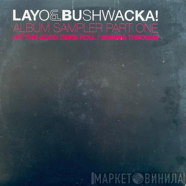 Layo & Bushwacka! - Album Sampler Part One (Let The Good Times Roll / Shining Through)