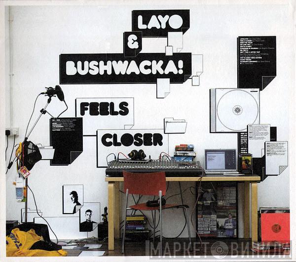 Layo & Bushwacka! - Feels Closer