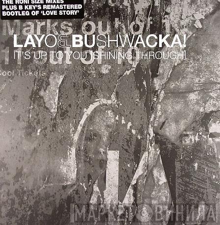  Layo & Bushwacka!  - It's Up To You [Shining Through]