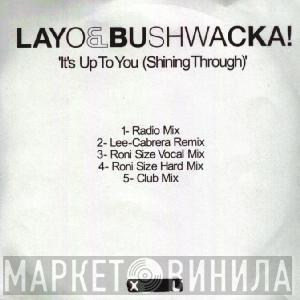  Layo & Bushwacka!  - It's Up To You (Shining Through)