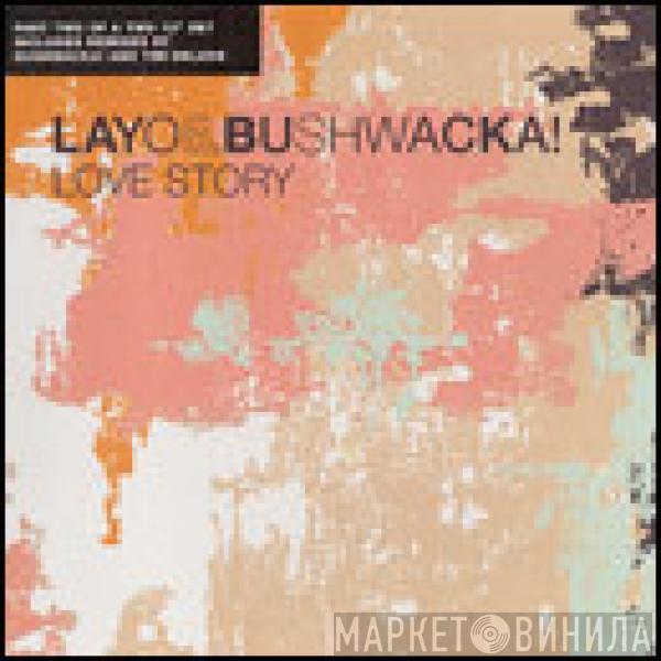 Layo & Bushwacka! - Love Story