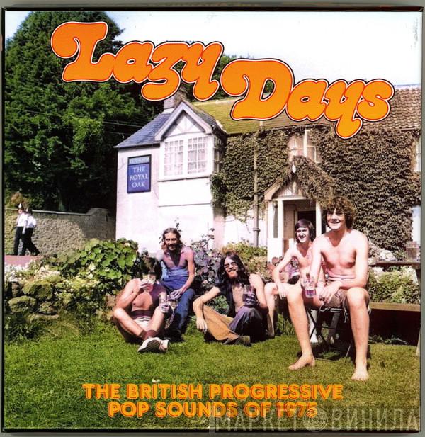  - Lazy Days (The British Progressive Pop Sounds Of 1975)