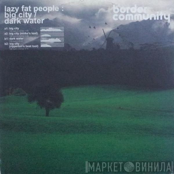  Lazy Fat People  - Big City / Dark Water