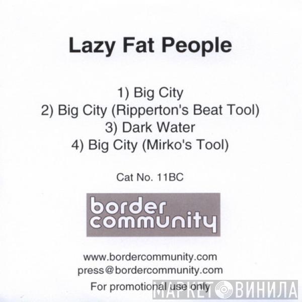  Lazy Fat People  - Big City / Dark Water