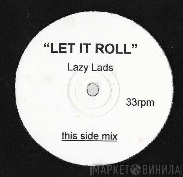 Lazy Lads - Let It Roll