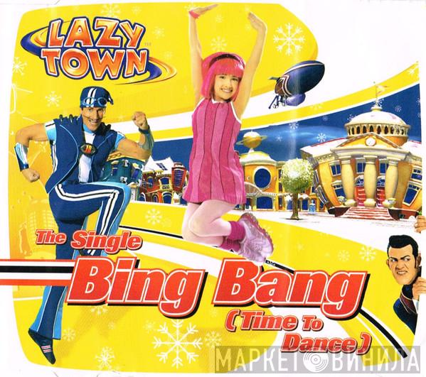LazyTown - Bing Bang (Time To Dance)
