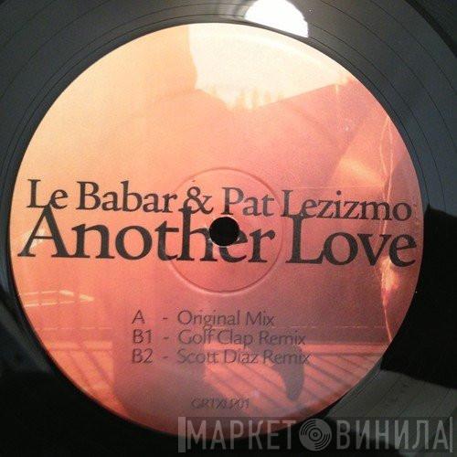 Le Babar, Pat Lezizmo - Another Love