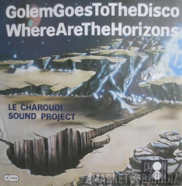Le Charoudi Sound Project - Golem Goes To The Disco