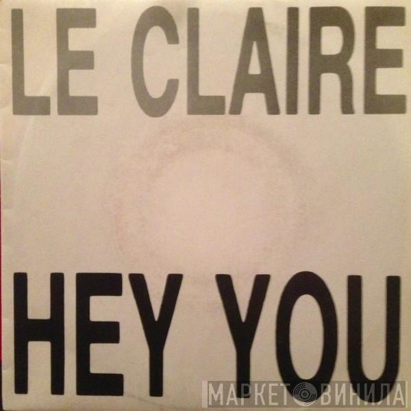 Le Claire - Hey You