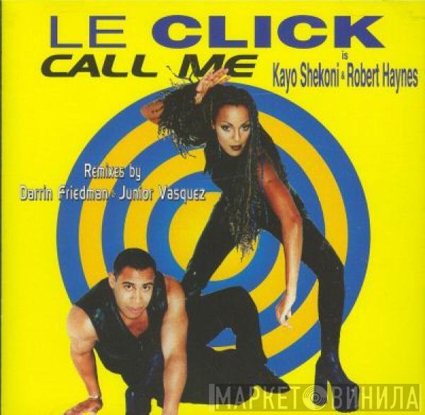 Le Click, Kayo Shekoni, Robert Haynes - Call Me