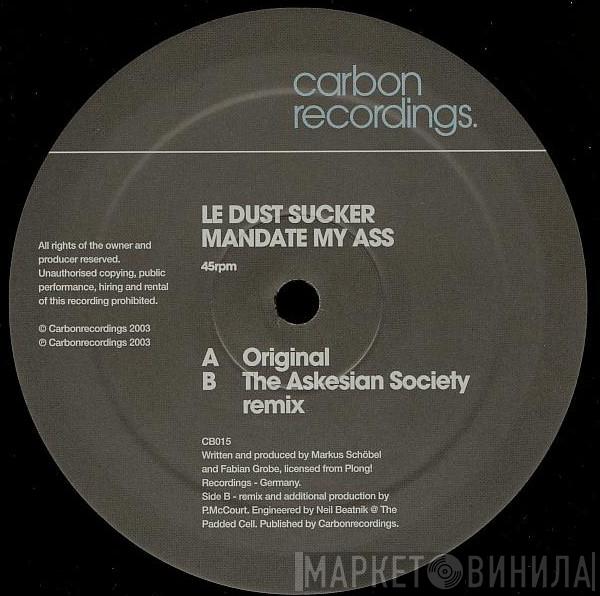 Le Dust Sucker - Mandate My Ass