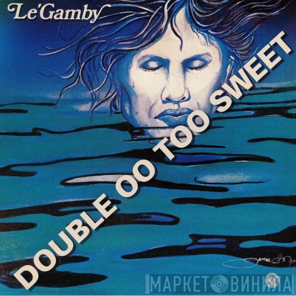 Le Gamby - Double OO Too Sweet